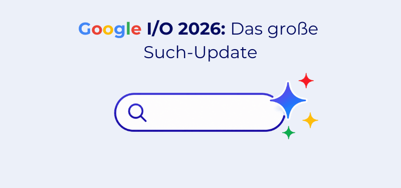 Google I/O 2026: Was das größte Such-Update seit 25 Jahren für lokale Unternehmen bedeutet