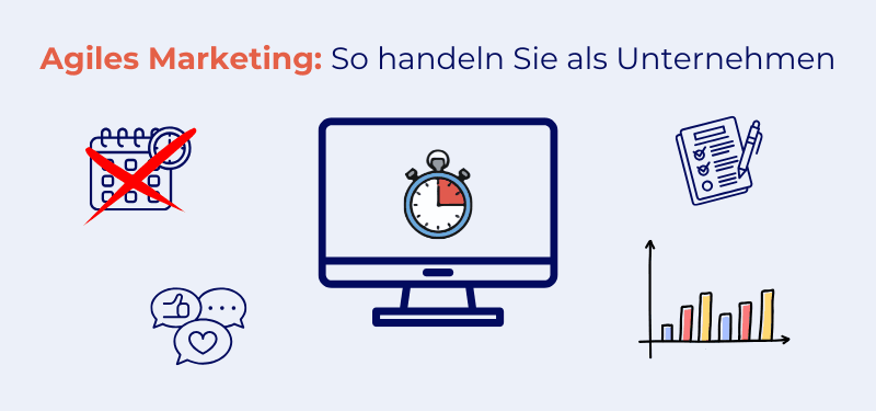 Agiles Marketing: So reagieren Sie als Unternehmen schneller auf den Markt