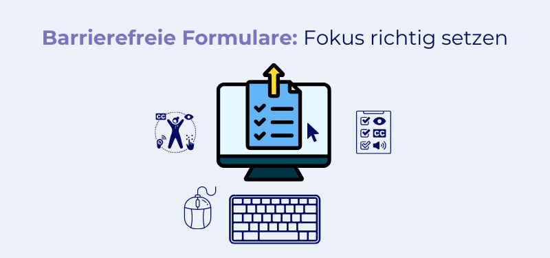 Barrierefreie Formulare: Wie Sie Labels, Fehlermeldungen und Fokus korrekt einsetzen
