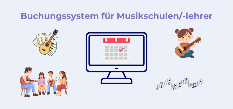 Buchungssystem für Musikschulen & Musiklehrer: So organisieren Sie Ihren Unterricht effizient