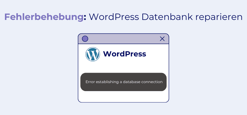 WordPress Datenbank reparieren: „Fehler beim Aufbau einer Datenbankverbindung“