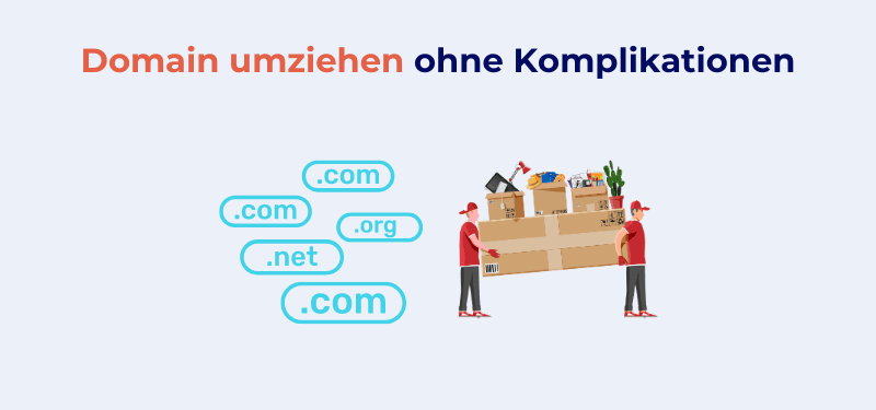 Domain umziehen: Erfolgreicher Umzug ohne Komplikationen