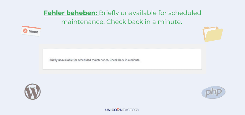 Einfach „Briefly Unavailable for Scheduled Maintenance“ Fehler in WordPress schnell beheben