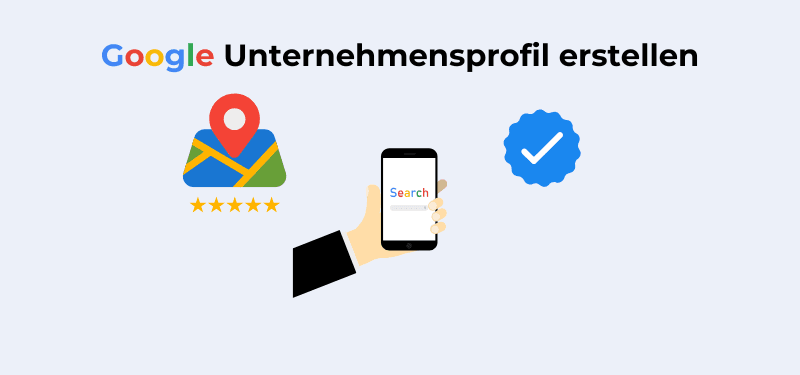 Google Unternehmensprofil erstellen: Einfache Anleitung & Lösungen für häufige Probleme