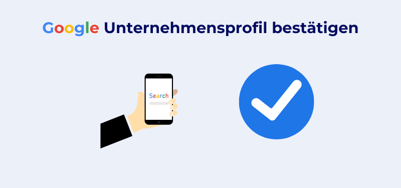 Mein Unternehmen bei Google bestätigen: So geht’s!