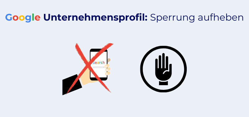 Google Unternehmensprofil gesperrt: Ursachen und Sofortmaßnahmen