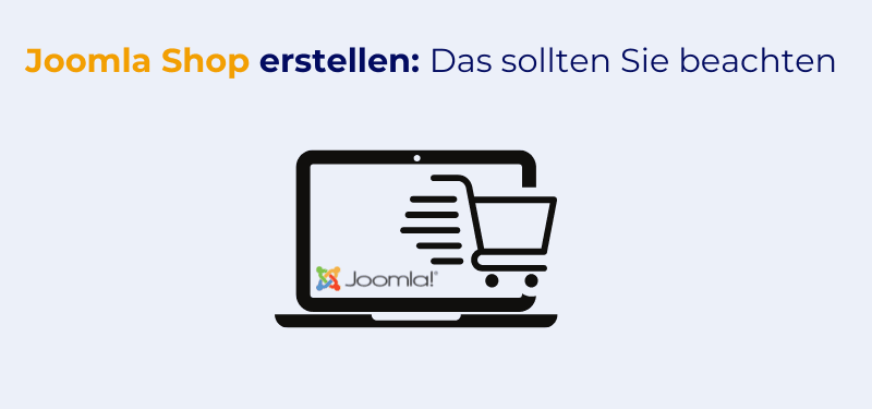 Joomla Shop erstellen: Das sollten Sie beachten