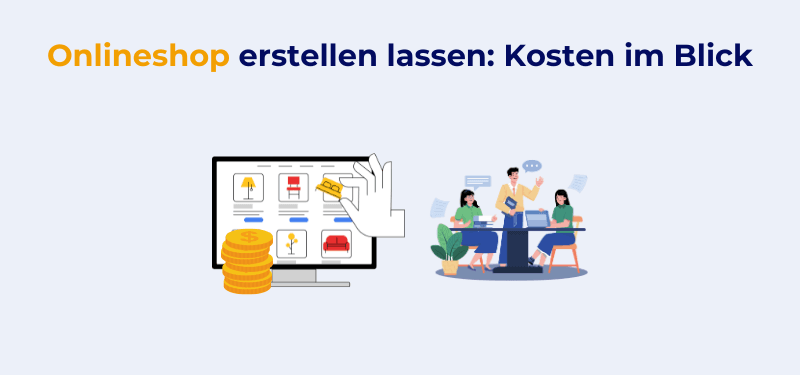 Onlineshop erstellen lassen: Kosten im Überblick