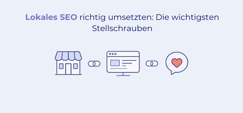Lokales SEO richtig umsetzen: Die wichtigsten Stellschrauben für lokale Sichtbarkeit