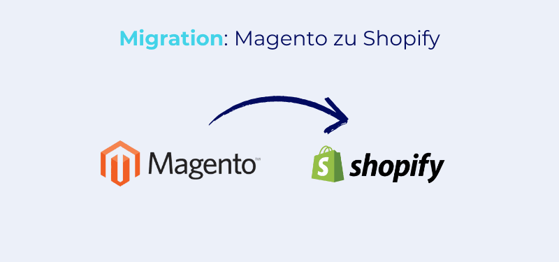 Magento zu Shopify Migration: Schritt für Schritt zum Wechsel