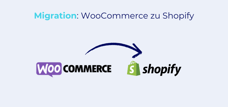 Migration von WooCommerce zu Shopify fehlerfrei durchführen