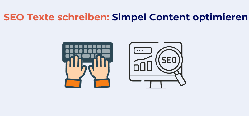 SEO-Texte schreiben: So erstellen und optimieren Sie Ihren SEO-Content