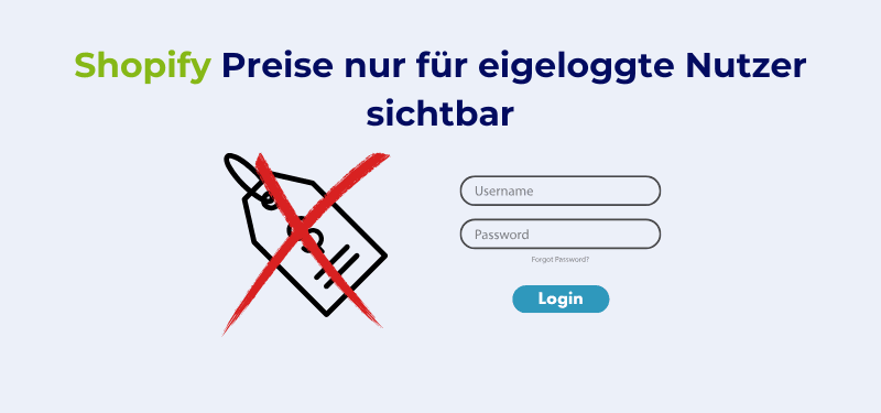 Shopify Preise nur für eingeloggte Nutzer sichtbar: Optimierung für B2B-Shops