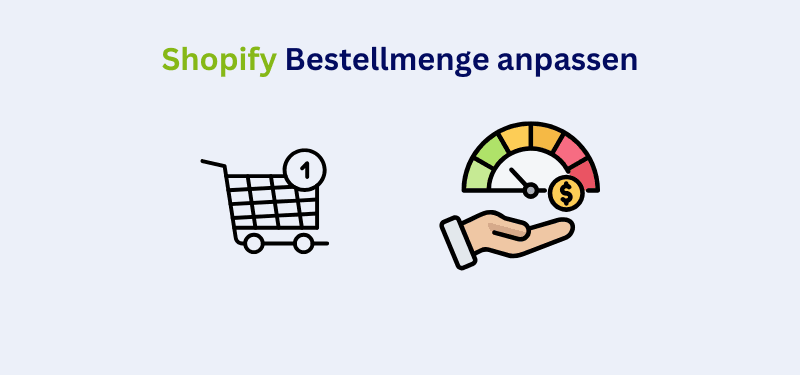 So leicht können Sie Ihre Shopify Bestellmenge anpassen