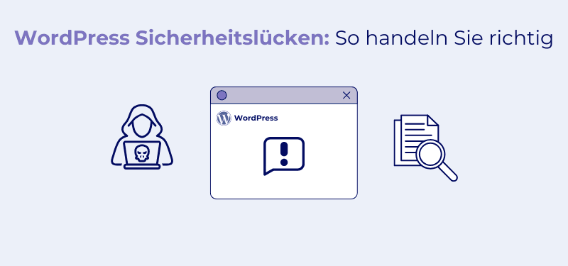 WordPress Sicherheitslücken: So minimieren Sie Risiken für Ihre Website